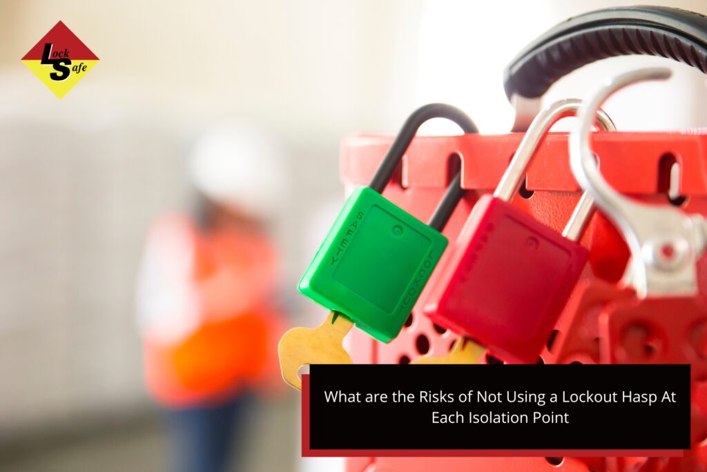 Do You Need a Lockout Hasp at Every Isolation Point » lockout hasp What are the Risks of Not Using a Lockout Hasp At Each Isolation Point