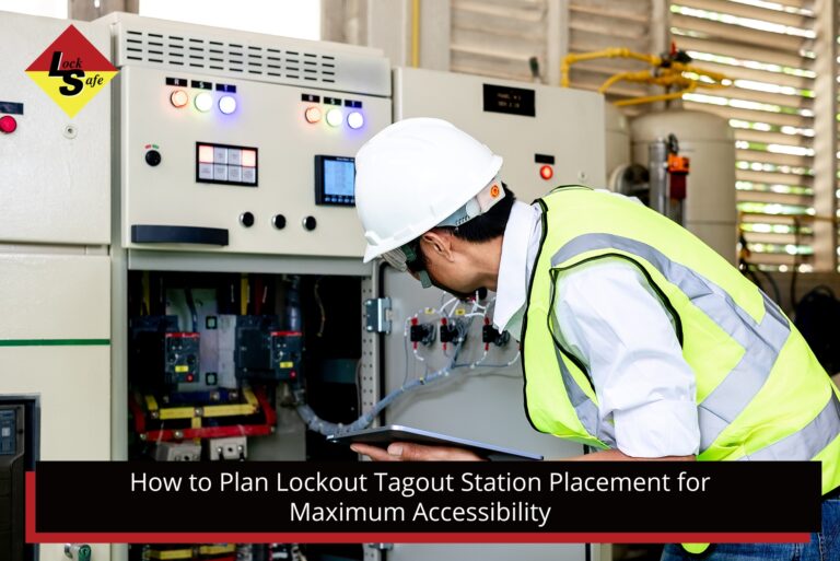 How to Plan Lockout Tagout Station Placement for Maximum Accessibility