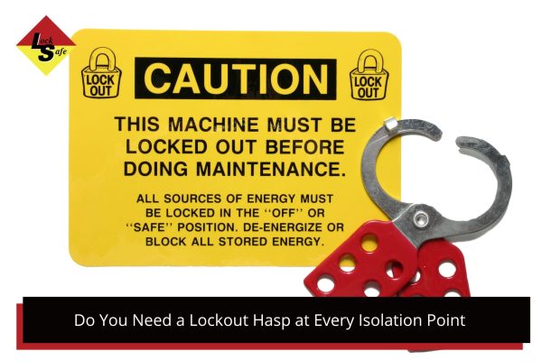 Do You Need a Lockout Hasp at Every Isolation Point Do You Need a Lockout Hasp at Every Isolation Point
