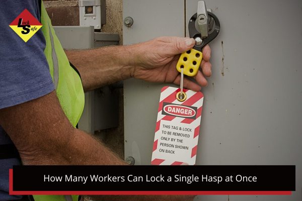 How Many Workers Can Lock a Single Hasp at Once