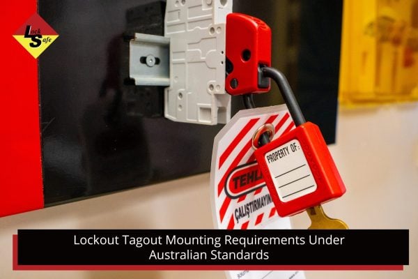 Lockout Tagout Mounting Requirements Under Australian Standards Lockout Tagout Mounting Requirements Under Australian Standards