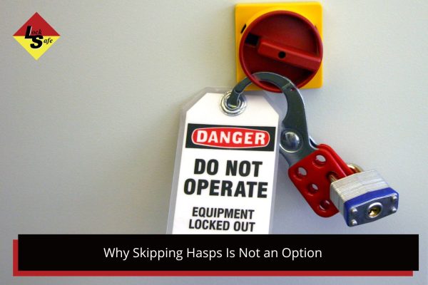 Lockout Tagout System Why Skipping Hasps Is Not an Option Lockout Tagout System Why Skipping Hasps Is Not an Option