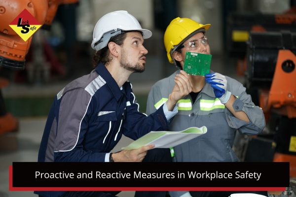 proactive and reactive measures in workplace safety
